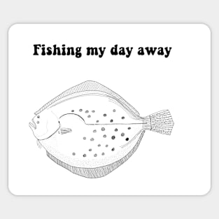 Fishing my Day Away Sticker